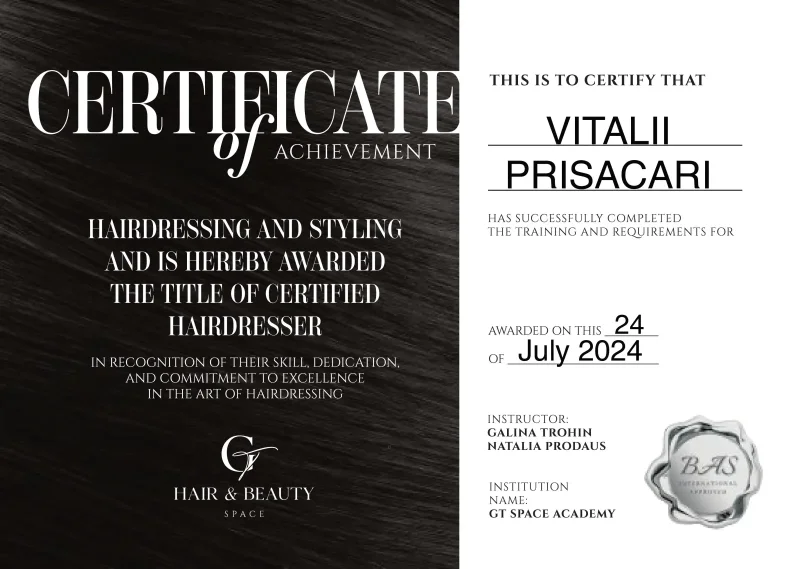 Hairdressing & Styling, Certified Hairdresser certificate awarded to Vitalii Prisacari by GT Space Academy · BAS International in 2024