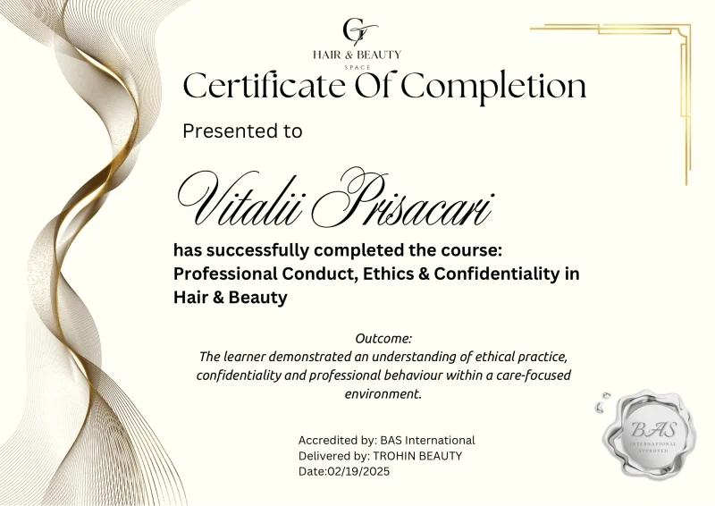 Professional Conduct, Ethics & Confidentiality certificate awarded to Vitalii Prisacari by Hair & Beauty Space · BAS International in 2025